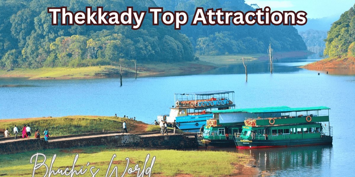 Exploring Thekkady Top Attractions, Spice Plantations, and Must-Visit Places