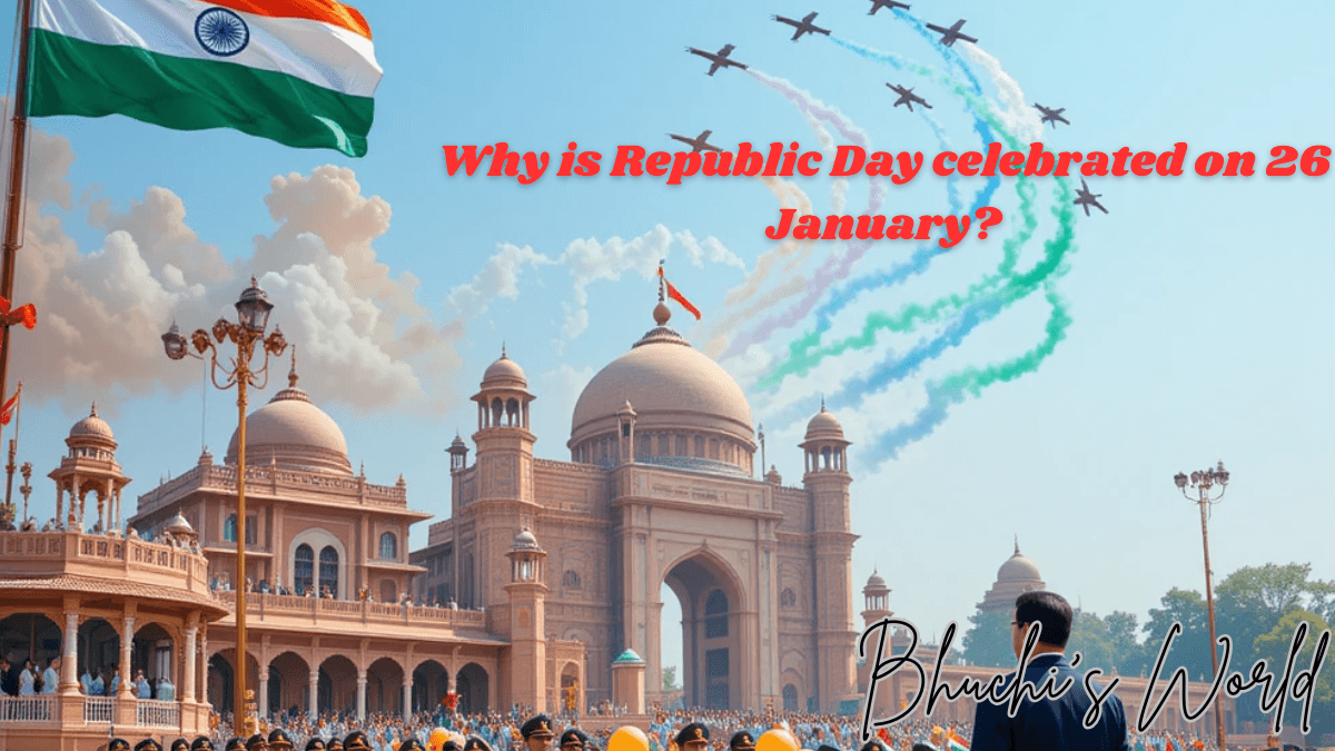 Why is Republic Day in india celebrated on 26 January?