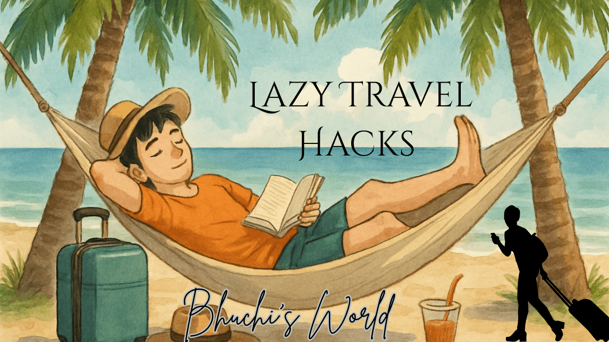 10 Irresistible Lazy Travel Hacks for Effortless Adventures 1 10 Irresistible Lazy Travel Hacks for Effortless Adventures